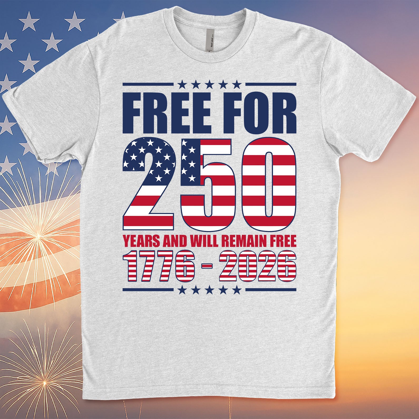 Free For 250 Years And Will Remain Free Shirt | Happy 250th Birthday USA Shirt | America 250th Anniversary T-Shirt 682487